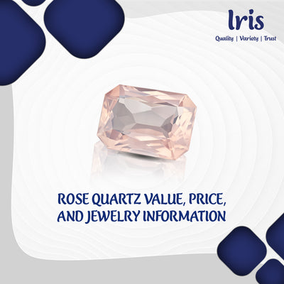 Rose Quartz Value, Price, and Jewelry Information