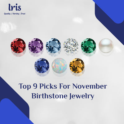 Top 9 Picks For November Birthstone Jewelry