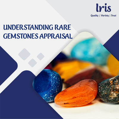 Understanding Rare Gemstones Appraisal