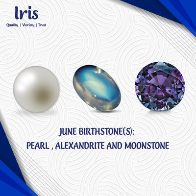 June birthstone(s): Pearl, Alexandrite and Moonstone